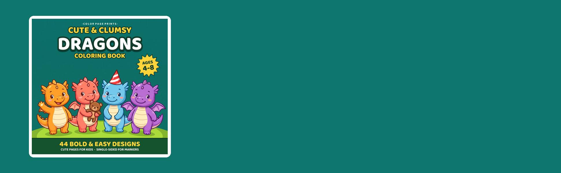 Cute and Clumsy Dragons Coloring Book cover on a teal background